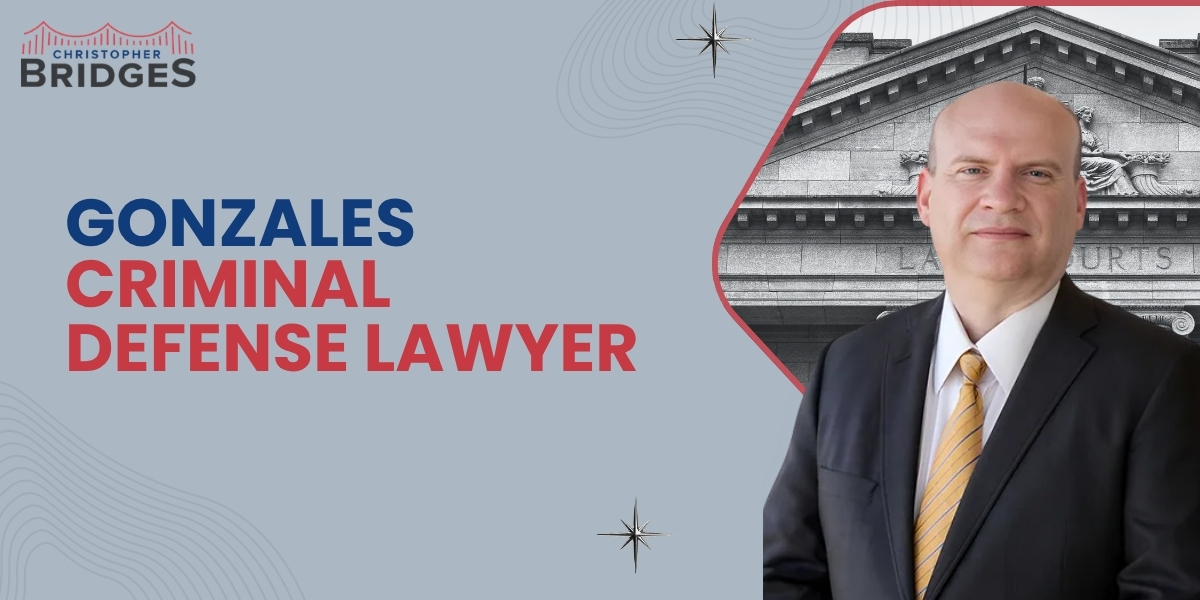 best gonzales criminal defense lawyer
