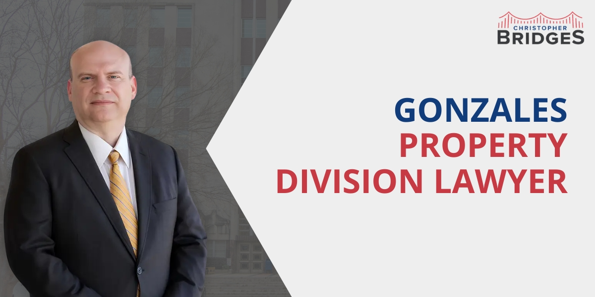 best gonzales property division lawyer best gonzales property division lawyer